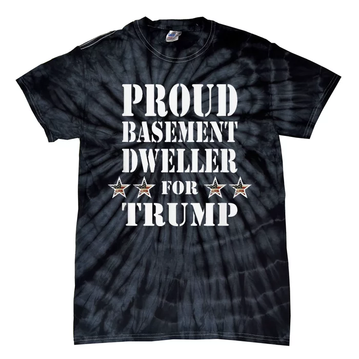 Proud Basement Dweller For Trump For President Tie-Dye T-Shirt