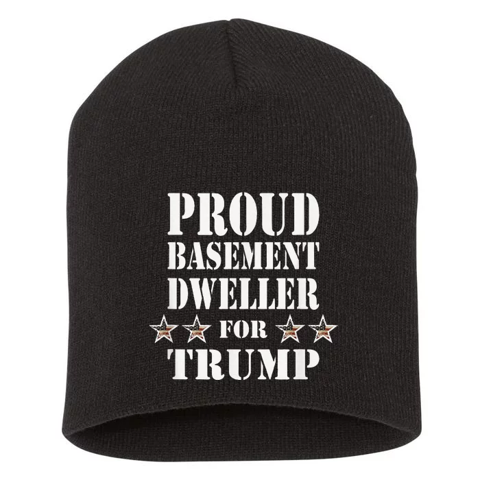 Proud Basement Dweller For Trump For President Short Acrylic Beanie