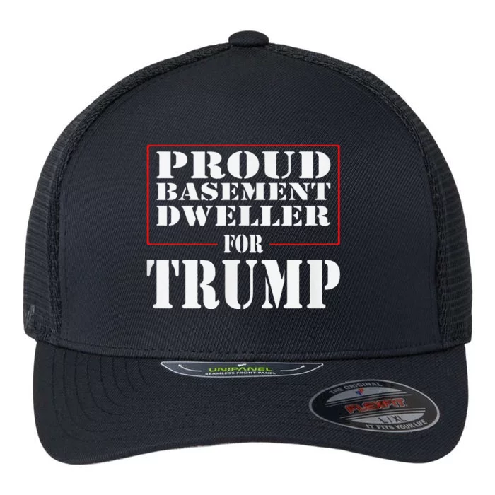 Proud Basement Dweller For Trump For President Flexfit Unipanel Trucker Cap