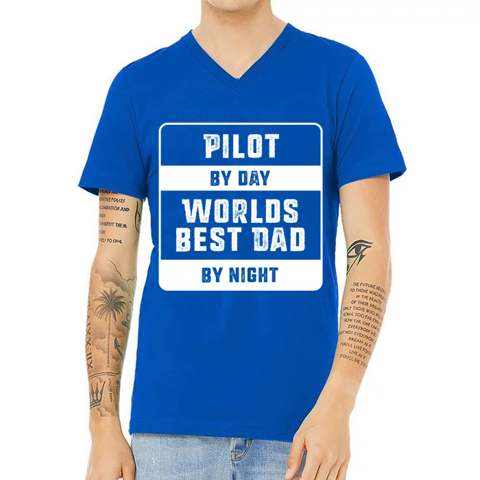 Pilot By Day Worlds Best Dad By Night Gift For Pilot Dad Great Gift V-Neck T-Shirt