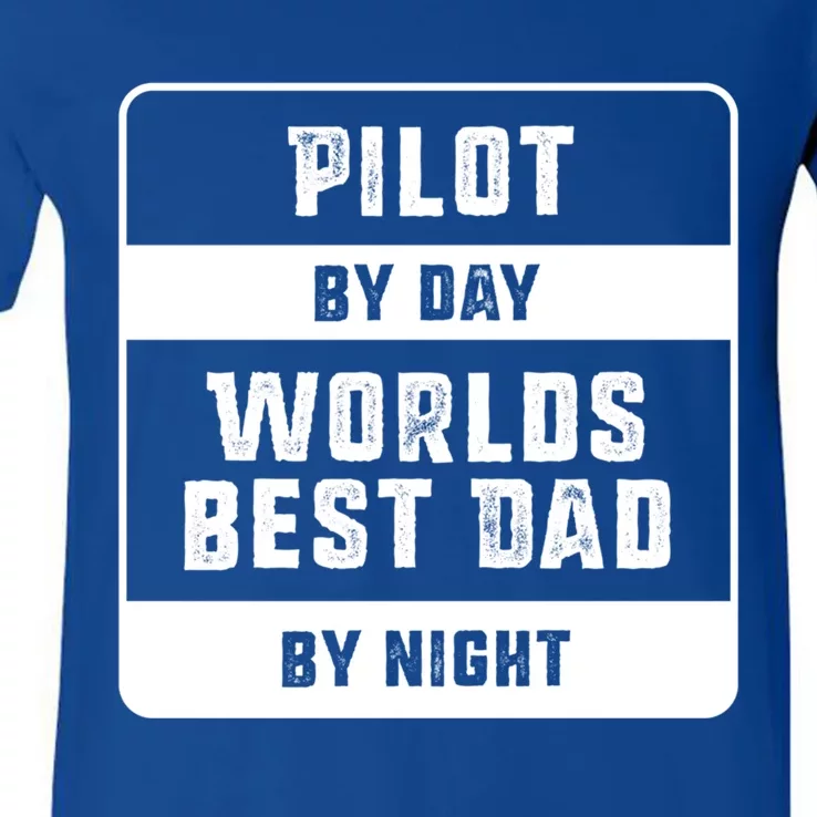 Pilot By Day Worlds Best Dad By Night Gift For Pilot Dad Great Gift V-Neck T-Shirt