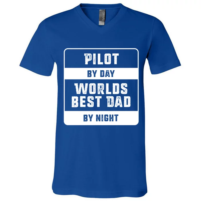 Pilot By Day Worlds Best Dad By Night Gift For Pilot Dad Great Gift V-Neck T-Shirt