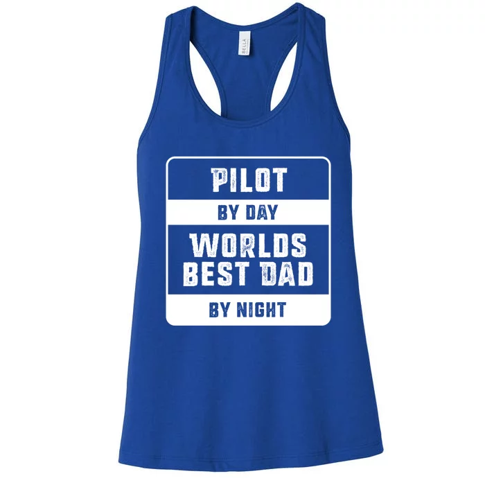 Pilot By Day Worlds Best Dad By Night Gift For Pilot Dad Great Gift Women's Racerback Tank