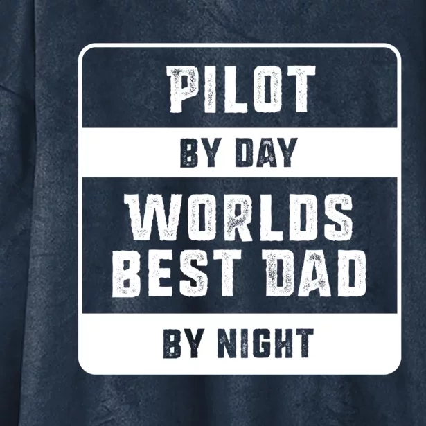 Pilot By Day Worlds Best Dad By Night Gift For Pilot Dad Great Gift Hooded Wearable Blanket