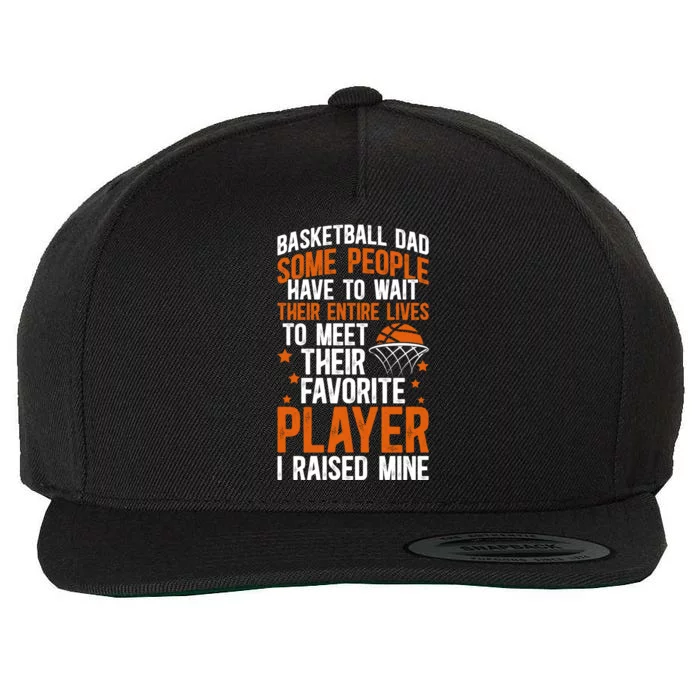 Proud Basketball Dad Basketball Player Dad Basketball Father Meaningful Gift Wool Snapback Cap