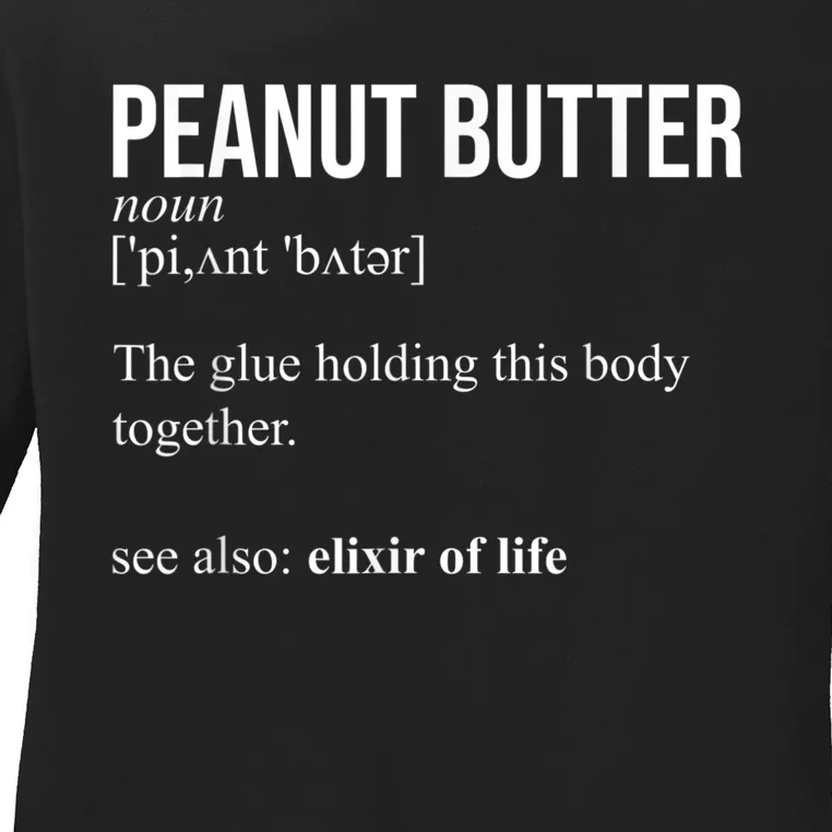 Peanut Butter Definition, Peanut Butter Addiction Ladies Long Sleeve Shirt