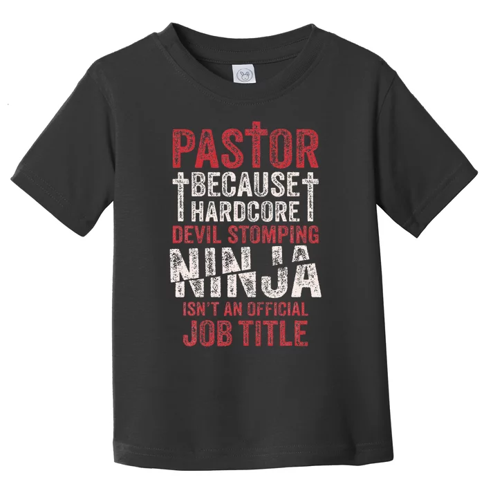 Pastor Because Devil Stomping Ninja IsnT Job Title Toddler T-Shirt