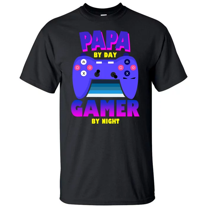 Papa By Day Gamer By Night Tall T-Shirt