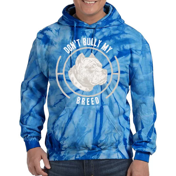 Pit Bull Dont Bully My Breed Great Gift Tie Dye Hoodie