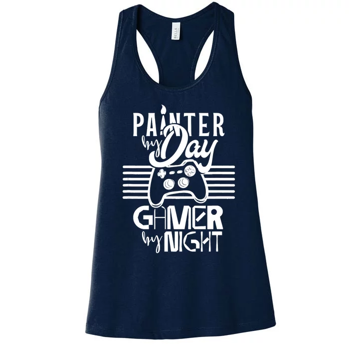 Painter By Day Gamer By Night Job Paint Painting Worker Women's Racerback Tank