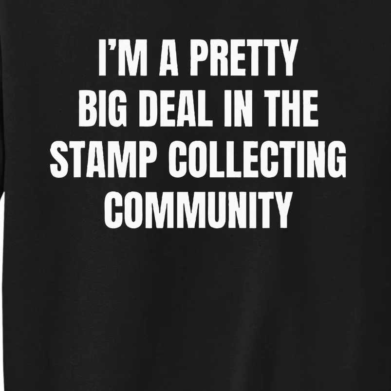 Pretty Big Deal In The Stamp Collecting Community Sweatshirt