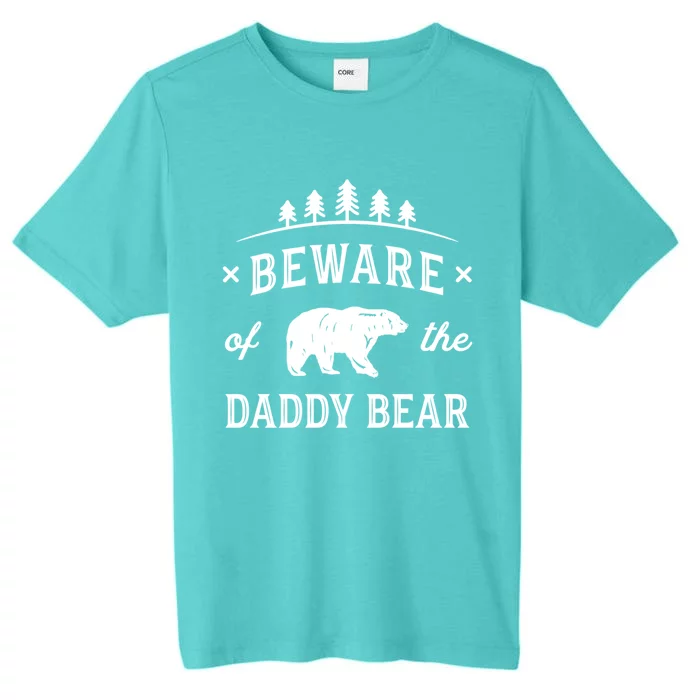 Papa Bear Daddy Bear Gift Beware Dad Father Protector Gift ChromaSoft Performance T-Shirt