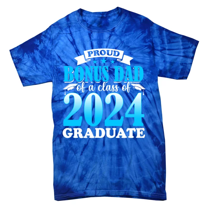 Proud Bonus Dad 2024 Graduate Senior For Step Dad Graduation Great Gift Tie-Dye T-Shirt