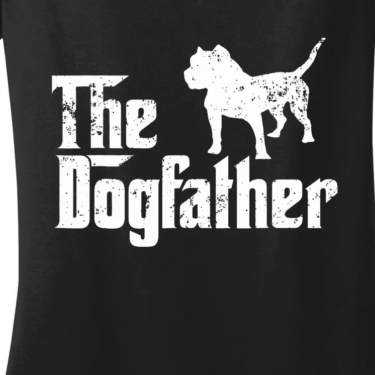 PIT BULL Dog The Dogfather Dog Lover Women's V-Neck T-Shirt