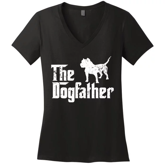 PIT BULL Dog The Dogfather Dog Lover Women's V-Neck T-Shirt