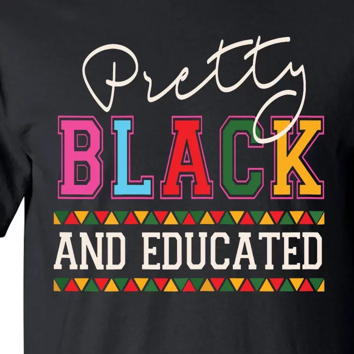 Pretty Black Educated African American History Month Women Tall T-Shirt