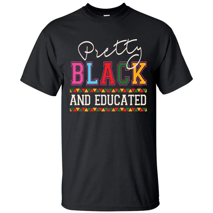 Pretty Black Educated African American History Month Women Tall T-Shirt