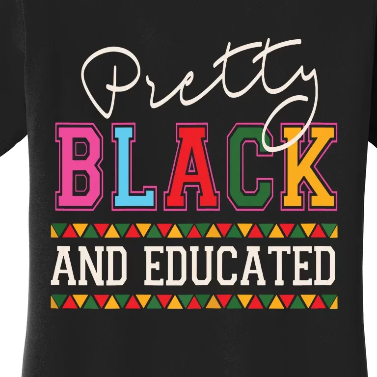 Pretty Black Educated African American History Month Women Women's T-Shirt