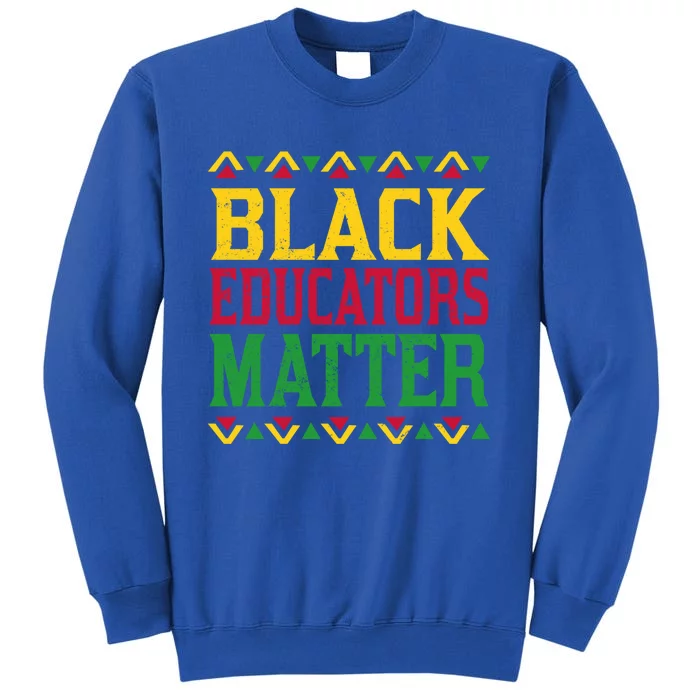 Pride Black Educators Matter Gift History Month Teacher Gift Sweatshirt