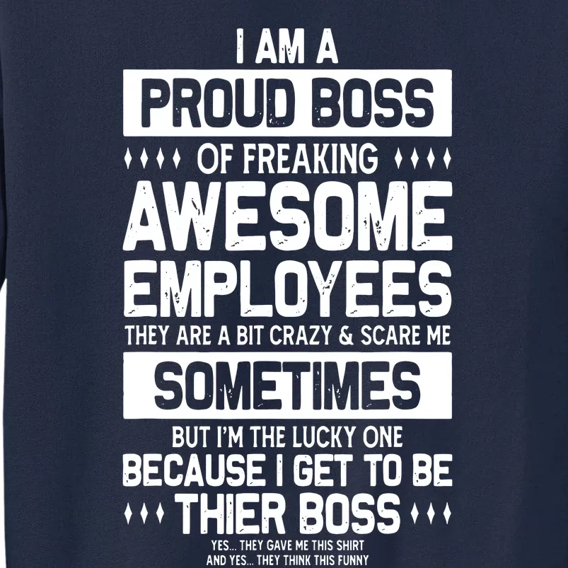 Proud Boss Employee Appreciation Office Funny Boss Tall Sweatshirt