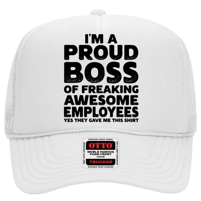 Proud Boss Employee Office Boss Day Funny Boss High Crown Mesh Trucker Hat