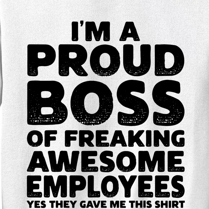 Proud Boss Employee Office Boss Day Funny Boss Sweatshirt