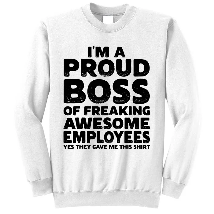 Proud Boss Employee Office Boss Day Funny Boss Sweatshirt