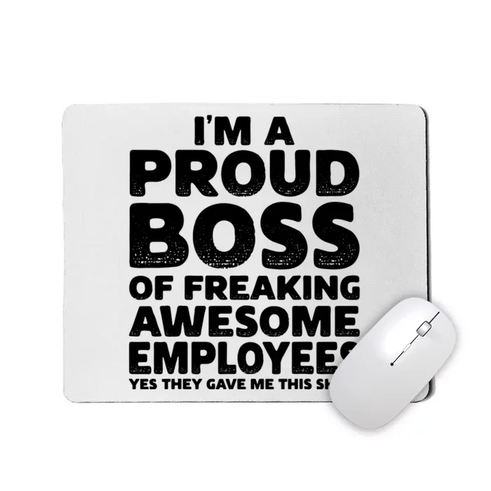 Proud Boss Employee Office Boss Day Funny Boss Mousepad