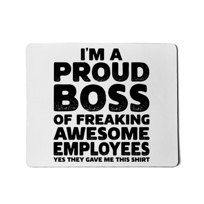 Proud Boss Employee Office Boss Day Funny Boss Mousepad