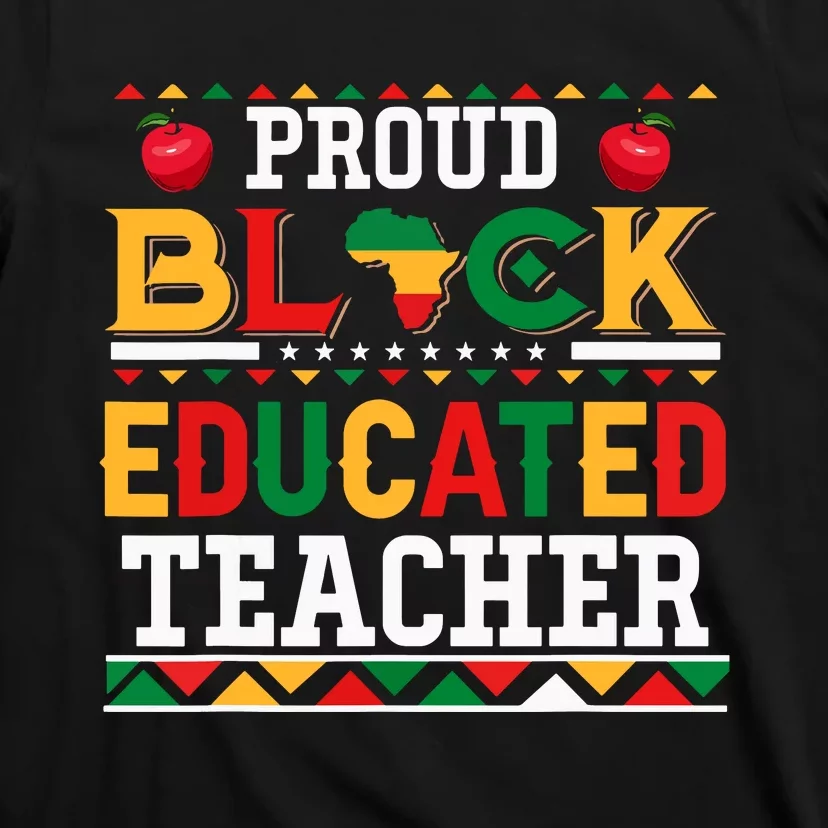 Proud Black Educated Teacher Costume Juneteenth Job Team T-Shirt