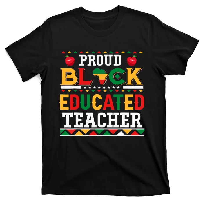 Proud Black Educated Teacher Costume Juneteenth Job Team T-Shirt