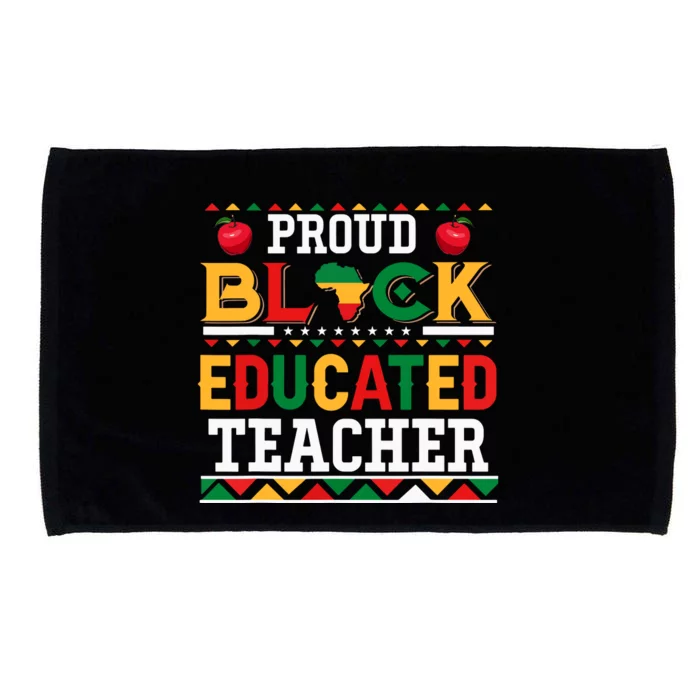 Proud Black Educated Teacher Costume Juneteenth Job Team Microfiber Hand Towel