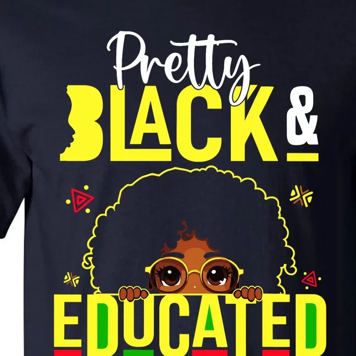 Pretty Black & Educated African American Black History Tall T-Shirt