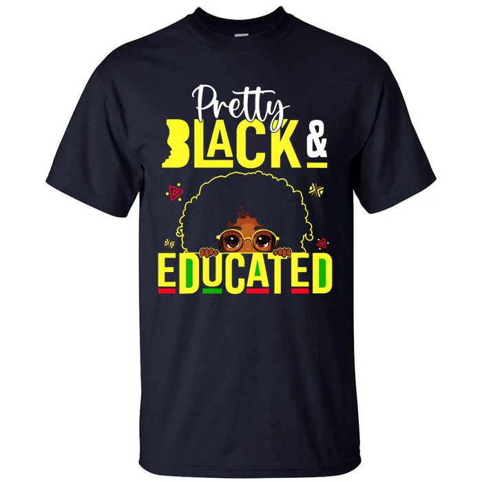 Pretty Black & Educated African American Black History Tall T-Shirt