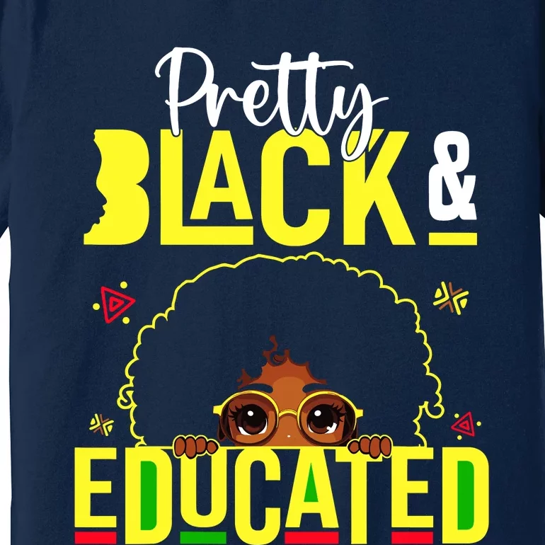 Pretty Black & Educated African American Black History Premium T-Shirt