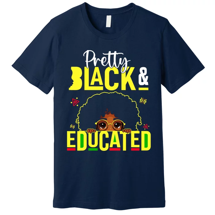 Pretty Black & Educated African American Black History Premium T-Shirt