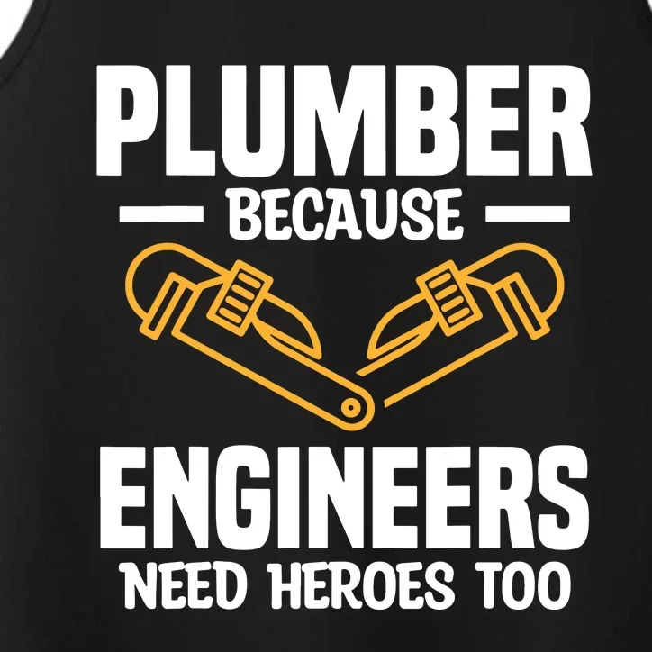 Plumber Because Engineers Need Heroes Too Plumbing Plumbers Performance Tank