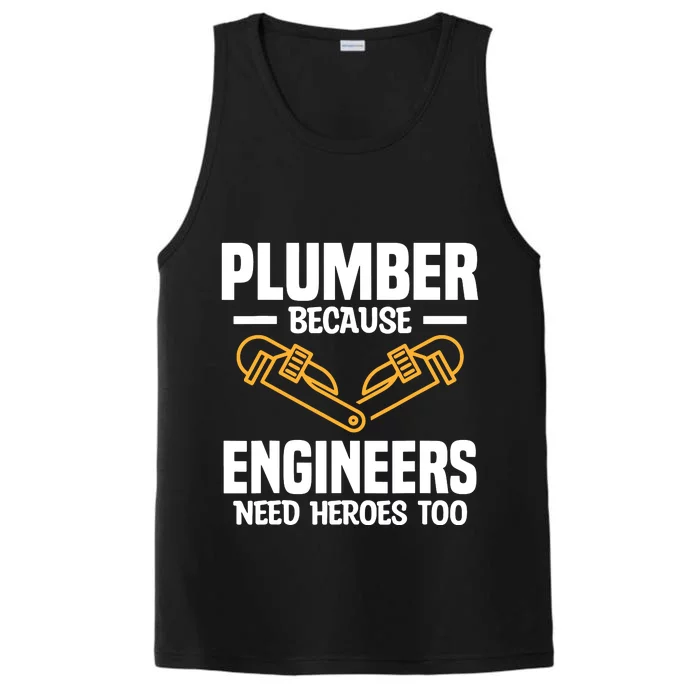 Plumber Because Engineers Need Heroes Too Plumbing Plumbers Performance Tank