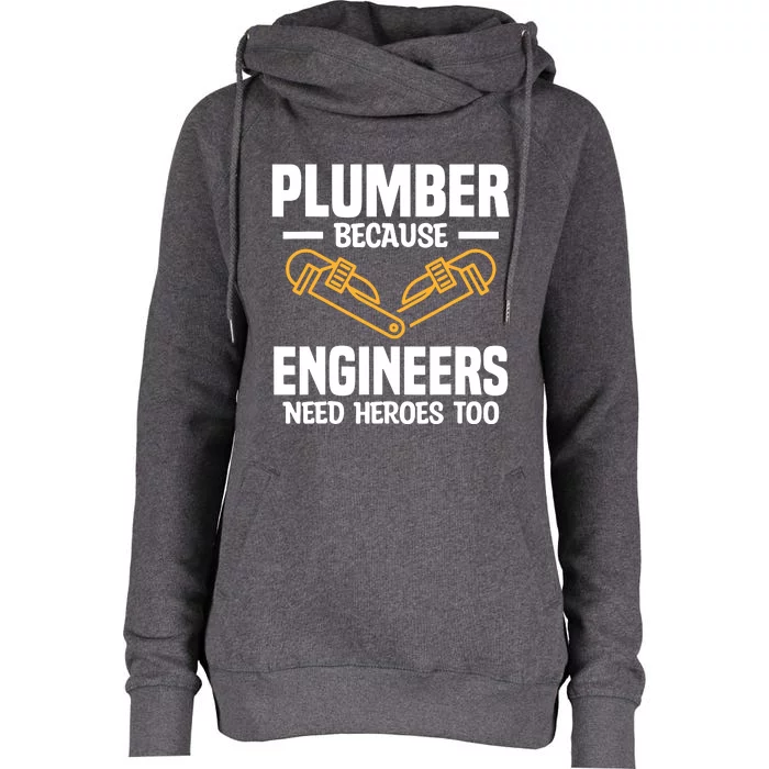 Plumber Because Engineers Need Heroes Too Plumbing Plumbers Womens Funnel Neck Pullover Hood