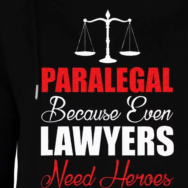 Paralegal Because Even Lawyers Need Heroes Womens Funnel Neck Pullover Hood