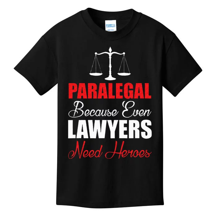 Paralegal Because Even Lawyers Need Heroes Kids T-Shirt