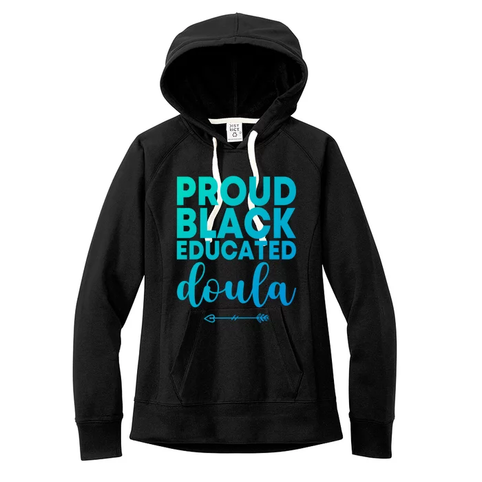 Proud Black Educated Doula Birth Doulas Newborn Labor Coach Gift Women's Fleece Hoodie