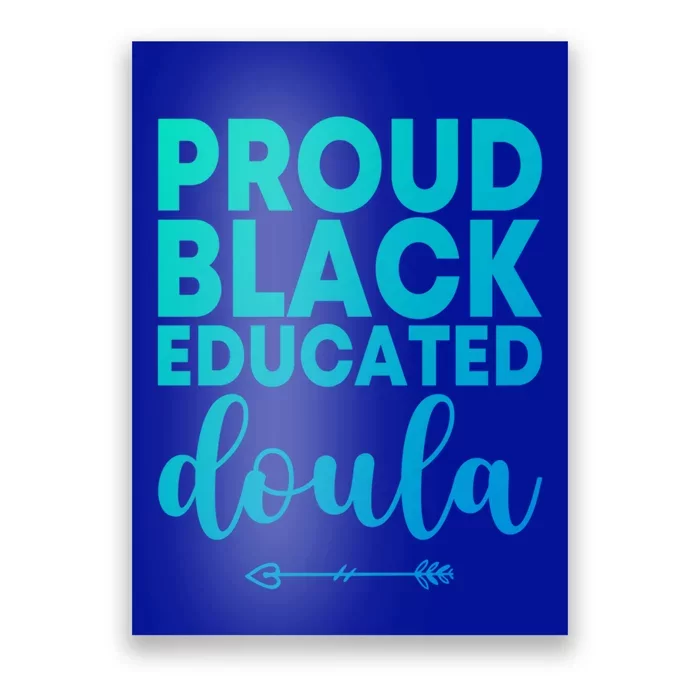 Proud Black Educated Doula Birth Doulas Newborn Labor Coach Gift Poster