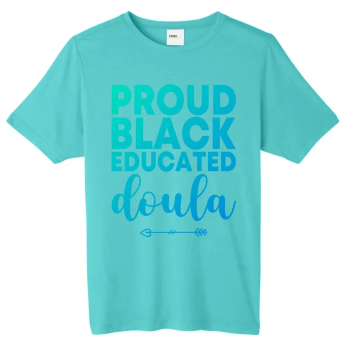 Proud Black Educated Doula Birth Doulas Newborn Labor Coach Gift ChromaSoft Performance T-Shirt