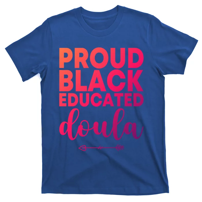 Proud Black Educated Doula Birth Doulas Newborn Labor Coach Gift T-Shirt