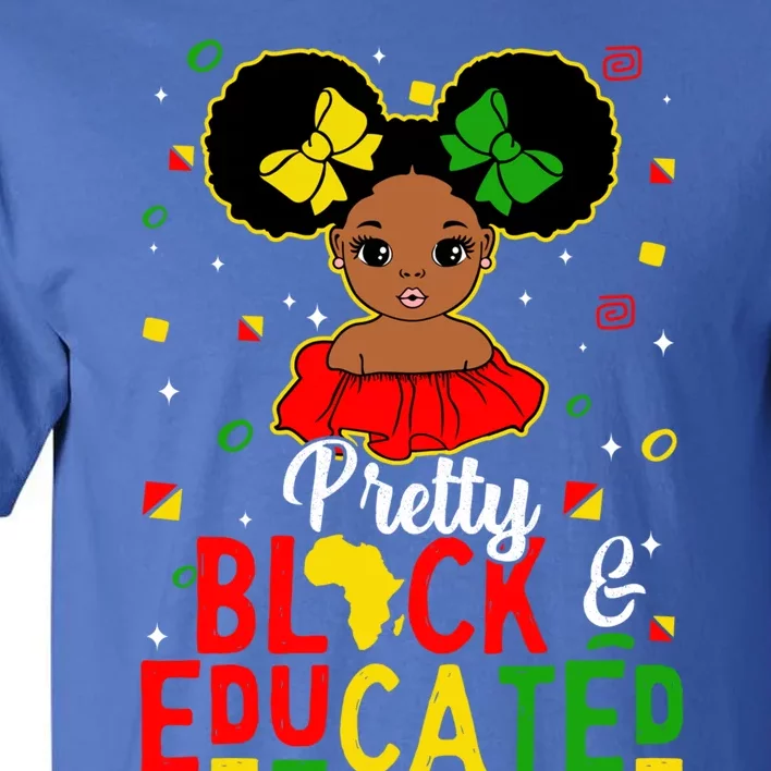 Pretty Black Educated Black History Juneteenth Gift Tall T-Shirt