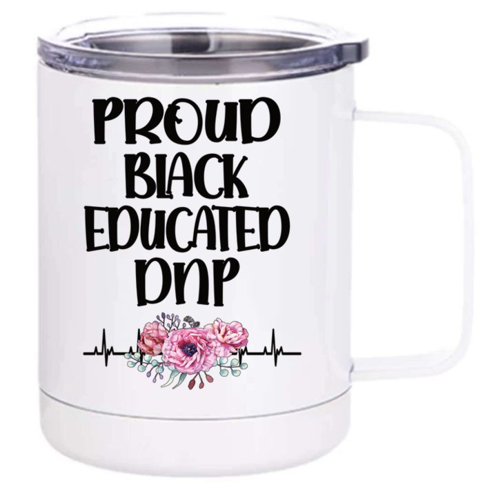 Proud Black Educated Doctor Of Nursing Practice Gift Front & Back 12oz Stainless Steel Tumbler Cup