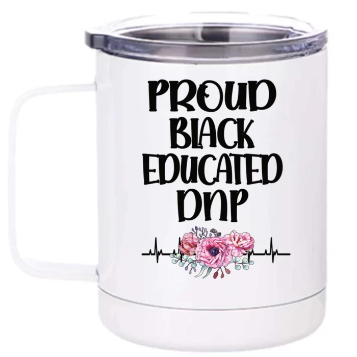 Proud Black Educated Doctor Of Nursing Practice Gift Front & Back 12oz Stainless Steel Tumbler Cup