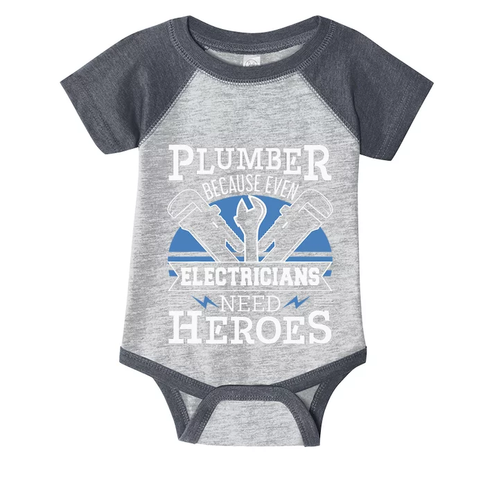 Plumber Because Even Electricians Need Heroes Infant Baby Jersey Bodysuit