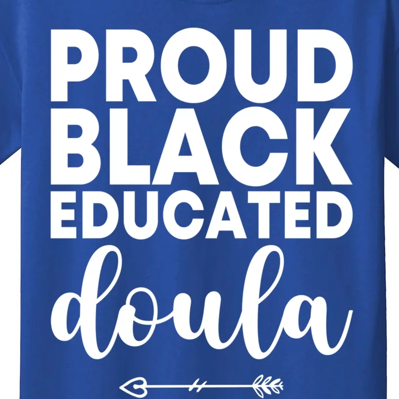 Proud Black Educated Doula Birth Doulas Newborn Labor Coach Gift Kids T-Shirt